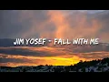 Download Lagu Jim Yosef - Fall With Me (Lyrics)