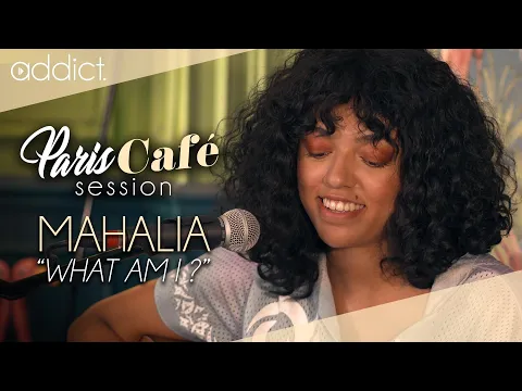 Download MP3 Mahalia - What Am I? (Paris Café Session)