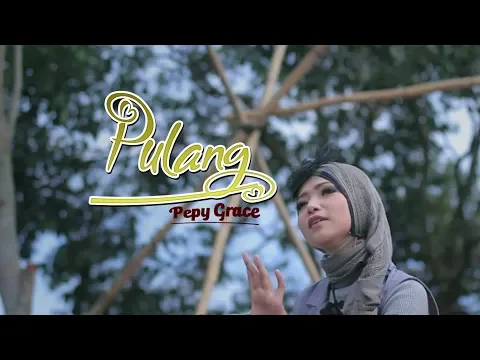 Download MP3 Pepy Grace - Pulang (Official Music Video)