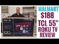 Walmart Black Friday 88 TCL 55 Roku TV Review
