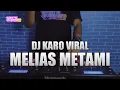 Download Lagu Dj Melias Metami - Jungle Dutch Karo Viral Tiktok Full Bass Terbaru 2023