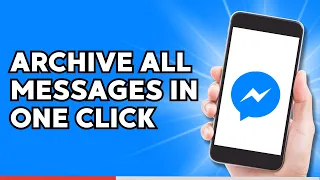 How to Archive All Messages on Messenger in One Click