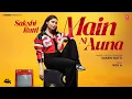Download Lagu MAIN NI AUNA (Official Music Video) | SAKSHI RATTI | LATEST PUNJABI SONGS 2025