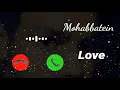 Mohabbatein Love. Ringtone...