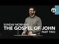 Lagu The Gospel of John | Part 2 | Pastor Michael Koulianos | Sunday Morning Service | February 1st