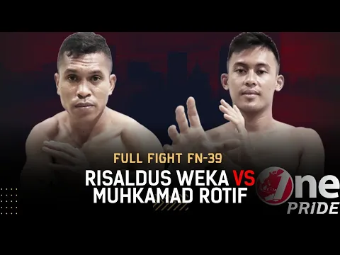 Partai Eksebisi! ?  Risaldus Weka VS Muhkamad Rotif || Full Fight One Pride MMA FN-39