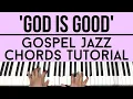 God is Good - Jonathan McReynolds Gospel Jazz Chords Piano Tutorial