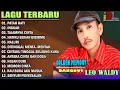 Lagu DANGDUT ORGEN TUNGGAL ALBUM LEO WALDY PATAH HATI- INGKAR- TAAMNYA CINTA- NALURI- HUJAN DURI ISKAK