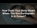 How Does Your Body React when You See Earthquake in a Dream?