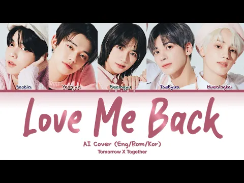 Download MP3 「AI COVER」TXT - Love Me Back (Operation: True Love OST) (original by fromis_9)