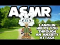 Lanolin tries to help your anxiety attack ASMR