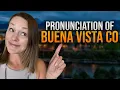 Why Buena Vista CO Is Mispronounced By Locals Pronunciation Of Buena Vista CO