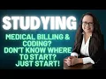 TIPS FOR STUDYING MEDICAL BILLING AND CODING JUST START