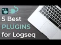 My 5 Favorite Logseq Plugins for Productivity at Work
