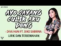 Lagu Diva Hani Ft. Dike Sabrina - Ayo Sayang Culik Aku Dong (Lirik dan Terjemahan)