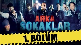 ARKA SOKAKLAR 1 BÖLÜM 