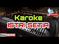 Download Lagu Karoke ISTRI SETIA Versi Koplo Rampak