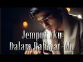Download Lagu LAGU SEDIH - Jemput Aku Dalam Rahmat-Mu (Lagu religi islami yang akan menyentuh hati)