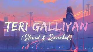 Download Teri Galliyan | Slowed+Reverb | Use 🎧 for better experience| #ekvillain #lofi #youtube #sleepmusic MP3