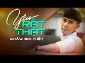 Download Lagu YÊU RẤT THẬT - CHÂU GIA KIỆT | Có ai yêu em bằng chính tôi yêu em...?