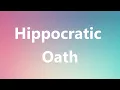 Hippocratic Oath - Medical Definition and Pronunciation