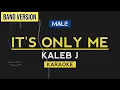 Download Lagu It's Only Me -  Kaleb J (Karaoke Lirik)