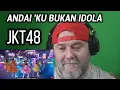 Lagu JKT48 - ANDAI 'KU BUKAN IDOLA | REACTION