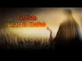 Lagu Umar bin Khattab menangis saat masuk di rumah RASULULLAH SAW