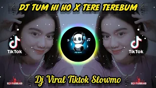 Download DJ TUM HI HO X TERE TEREBUM REMIX FULL BASS TERBARU VIRAL TIKTOK 2021🎧🎶👍 MP3