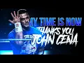 Gracias John Cena Para Siempre Nuestro Campeon My Time is Now - Custom Titantron