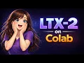 LTX-2 for Free on Google Colab Step-by-Step AI Tutorial