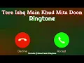 Lagu New Ringtone 2025 | Tere Ishq Mein Khud Mita Doon Ringtone | Main Tera Tha Tera Hoon | JJ Ringtone |