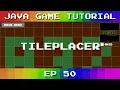 Java Game Tutorial Ep 50 - TilePlacer