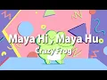 Download Lagu Maya Hi , Maya Hu - Crazy Frog (Lyrics)
