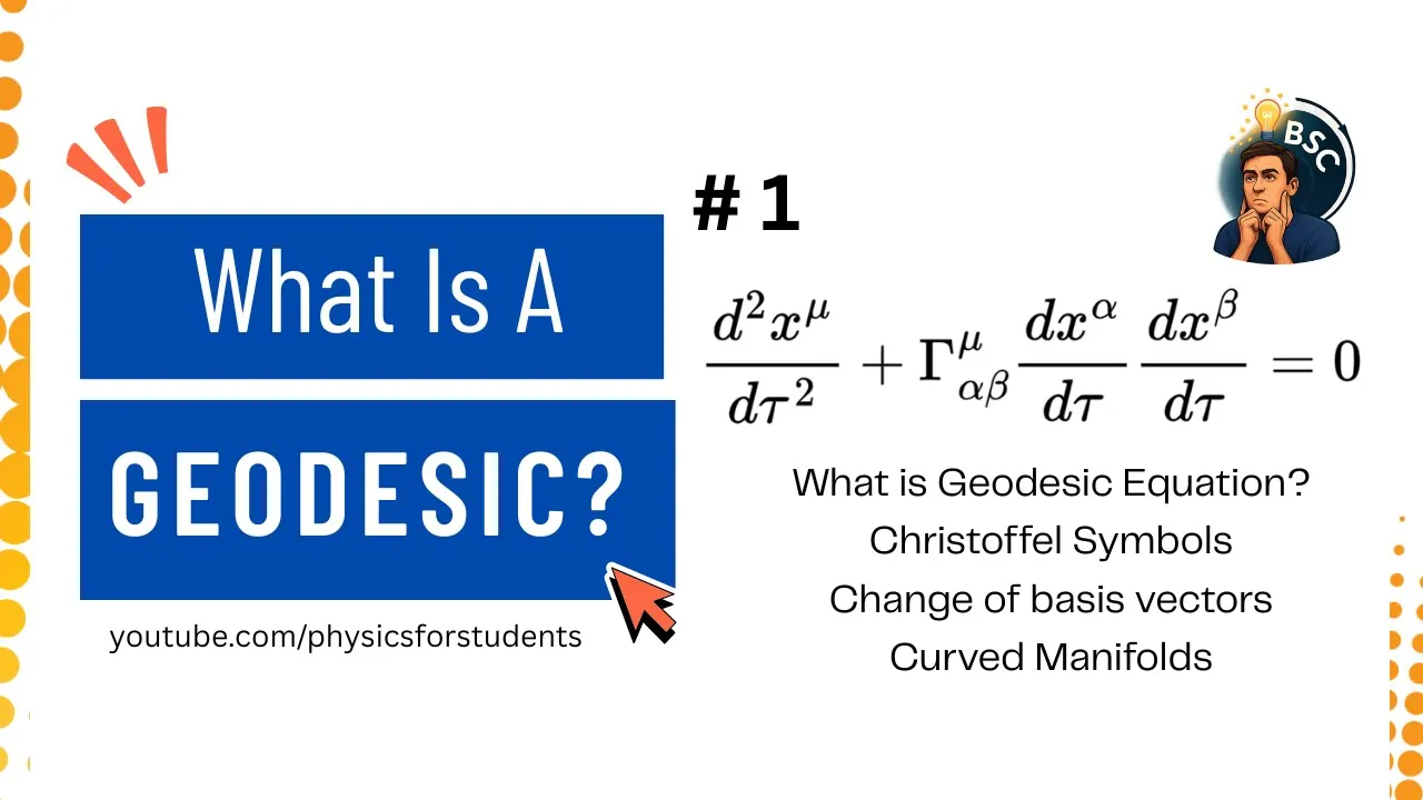 What Is A Geodesic Equation | Geodesic in General Relativity | Geodesic Equation for Beginners