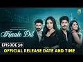 Lagu Haale Dil Episode 50 Release Date \u0026 Promo | Haale Dil Episode 50 | Manisha Rani | Nishank | Sargun
