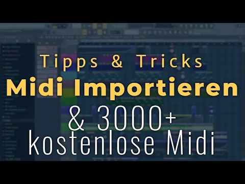 Download MP3 MIDI IMPORTIEREN & 3000+ Free Midi - FL Studio 20/12/11:  [Tutorial/Deutsch/German]