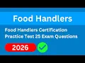 Food Handlers Certification Practice Test 2026 25 Exam Questions Explained