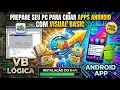 Prepare your PC to create Android apps with Visual Basic Step-by-step B4A installation