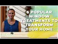 6 Popular Window Treatments That Will Transform Your Home