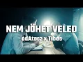 Lagu odAtesz x Tibes - Nem Jöhet Veled (Official Music Video)