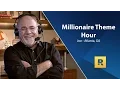 Millionaire Theme Hour - 6 Million Net Worth
