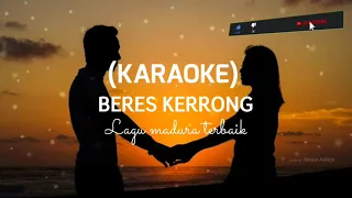 Download BERES KERRONG (KARAOKE) lagu madura hits MP3