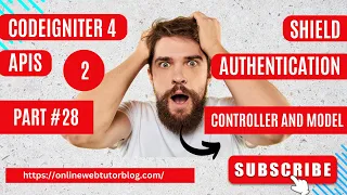 CodeIgniter 4 REST APIs Using Shield Authentication API Controller and Model
