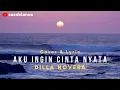 Download Lagu KUINGIN CINTA YANG NYATA - BETHARIA SONATA | Cover Lagu \u0026 Lyric - DILLA NOVERA