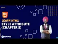 Learn HTML Style Attribute Chapter 5