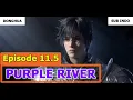 Download Lagu Purple River [Zi Chuan] Episode 11.5 Sub Indo
