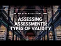 Assessing Assessments - Types of Validity Intro Psych Tutorial