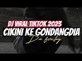 Download Lagu DJ CIKINI KE GONDANGDIA||REMIX SLOW DEZTROAWANG‼️CIKINI KE GONDANGDIA VIRAL TIKTOK