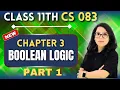 Boolean Logic Class 11 CS 083 Truth Tables Gates Expressions Ch 3 Part 1 Barkha Mam